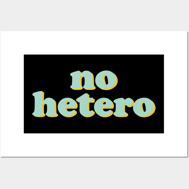 no hetero Wall Art by iambolders